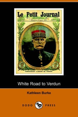The White Road to Verdun (Paperback)