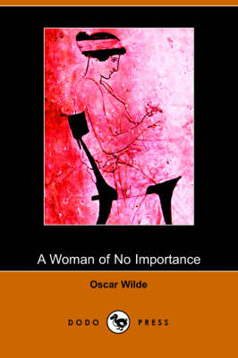 A Woman of No Importance (Paperback)