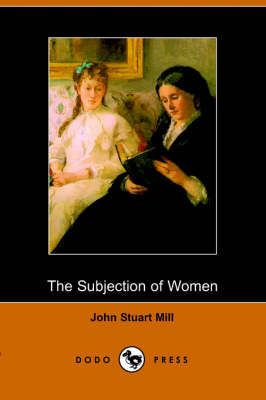 The Subjection of Women (Paperback)
