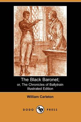 The Black Baronet: Or, the Chronicles of Ballytrain (Paperback)