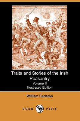 Traits and Stories of the Irish Peasantry, Volume II (Paperback)
