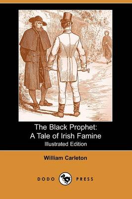 The Black Prophet: A Tale of Irish Famine (Paperback)