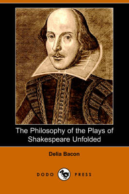 The Philosophy of the Plays of Shakespeare Unfolded (Paperback)