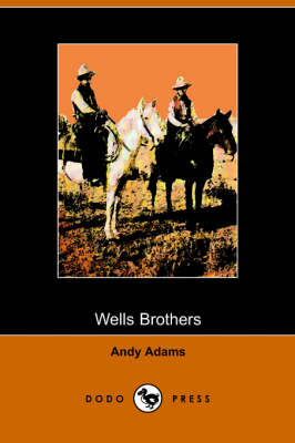 Wells Brothers: The Young Cattle Kings (Paperback)