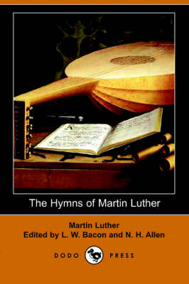 The Hymns of Martin Luther (Paperback)