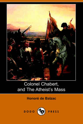 Colonel Chabert, and the Atheist's Mass (Dodo Press) (Paperback)