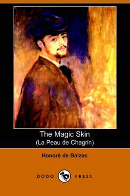 The Magic Skin (La Peau de Chagrin) (Dodo Press) (Paperback)