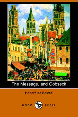 The Message, and Gobseck (Dodo Press) (Paperback)