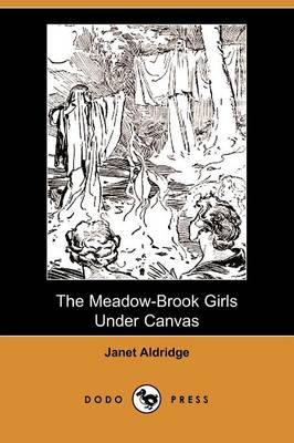 The Meadow-Brook Girls Under Canvas (Illustrated Edition) (Dodo Press) (Paperback)