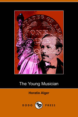 The Young Musician; Or, Fighting His Way (Dodo Press) (Paperback)