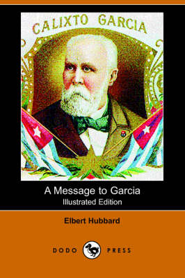 A Message to Garcia (Illustrated Edition) (Dodo Press) (Paperback)