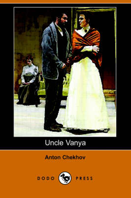 Uncle Vanya (Dodo Press) (Paperback)