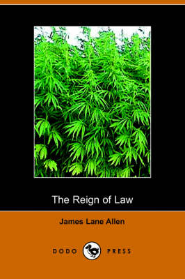 The Reign of Law; A Tale of the Kentucky Hemp Fields (Dodo Press) (Paperback)