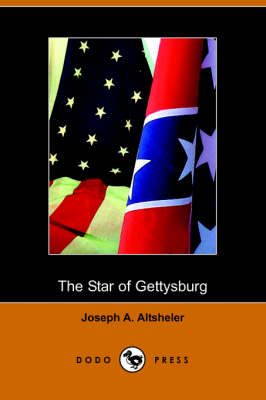 The Star of Gettysburg: A Story of Southern High Tide (Dodo Press) (Paperback)