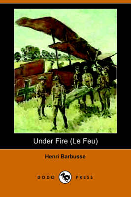 Under Fire (Le Feu) (Dodo Press) (Paperback)