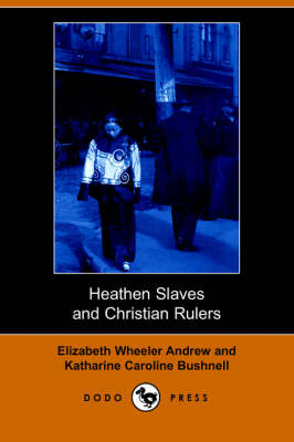 Heathen Slaves and Christian Rulers (Dodo Press) (Paperback)