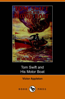 Tom Swift and His Motor-Boat, Or, the Rivals of Lake Carlopa (Paperback)