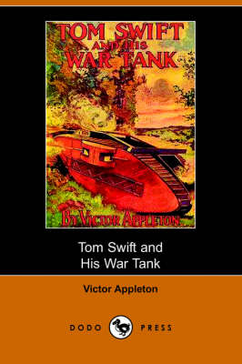 Tom Swift and His War Tank, Or, Doing His Bit for Uncle Sam (Dodo Press) (Paperback)