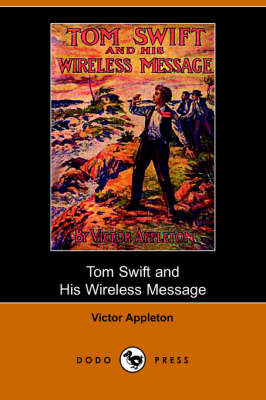 Tom Swift and His Wireless Message: Or, the Castaways of Earthquake Island (Dodo Press) (Paperback)