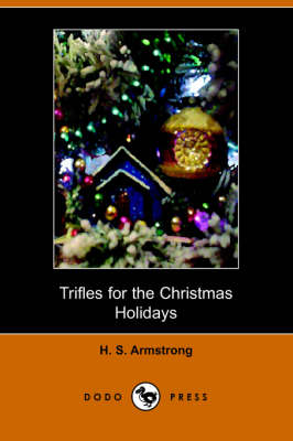 Trifles for the Christmas Holidays (Dodo Press) (Paperback)