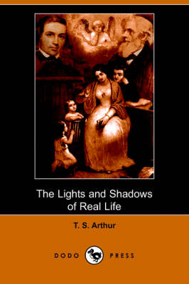 The Lights and Shadows of Real Life (Dodo Press) (Paperback)