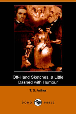 Off-Hand Sketches, a Little Dashed with Humour (Dodo Press) (Paperback)