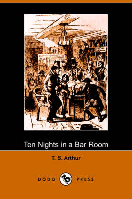 Ten Nights in a Bar Room (Dodo Press) (Paperback)
