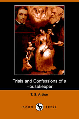 Trials and Confessions of a Housekeeper (Dodo Press) (Paperback)