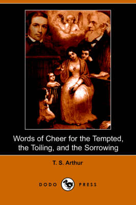 Words of Cheer for the Tempted, the Toiling, and the Sorrowing (Paperback)