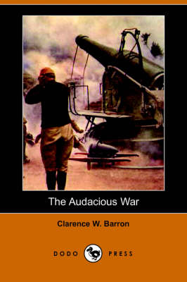 The Audacious War (Dodo Press) (Paperback)