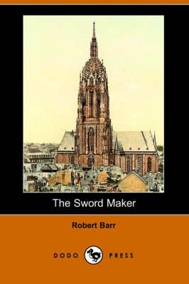 The Sword Maker (Dodo Press) (Paperback)