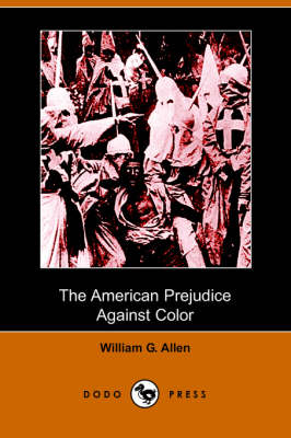 The American Prejudice Against Color (Dodo Press) (Paperback)