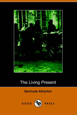 The Living Present (Illustrated Edition) (Dodo Press) (Paperback)