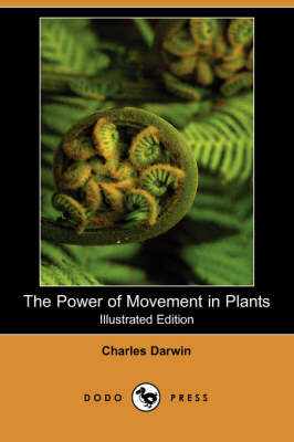 The Power of Movement in Plants (Illustrated Edition) (Dodo Press) (Paperback)