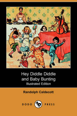 Hey Diddle Diddle and Baby Bunting (Illustrated Edition) (Dodo Press) (Paperback)