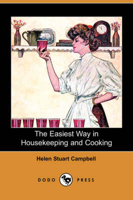 The Easiest Way in Housekeeping and Cooking (Dodo Press) (Paperback)