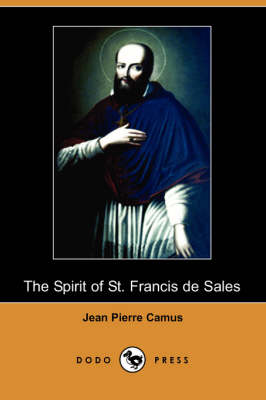 The Spirit of St. Francis de Sales (Dodo Press) (Paperback)