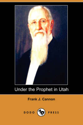 Under the Prophet in Utah (Dodo Press) (Paperback)