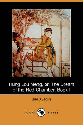 Hung Lou Meng, Or, the Dream of the Red Chamber. Book I (Dodo Press) (Paperback)