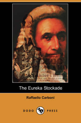 The Eureka Stockade (Dodo Press) (Paperback)