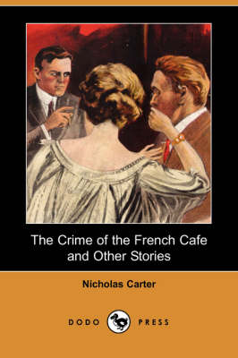 The Crime of the French Cafe and Other Stories (Dodo Press) (Paperback)