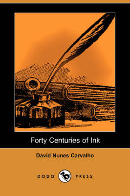 Forty Centuries of Ink (Dodo Press) (Paperback)