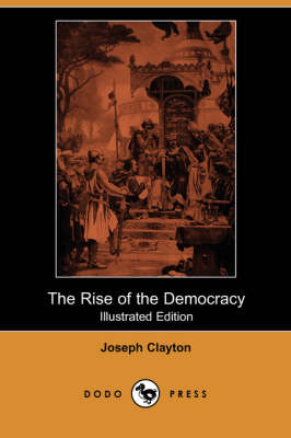 The Rise of the Democracy (Illustrated Edition) (Dodo Press) (Paperback)