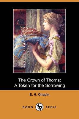 The Crown of Thorns: A Token for the Sorrowing (Dodo Press) (Paperback)