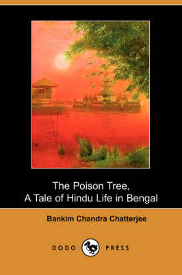 The Poison Tree, a Tale of Hindu Life in Bengal (Dodo Press) (Paperback)