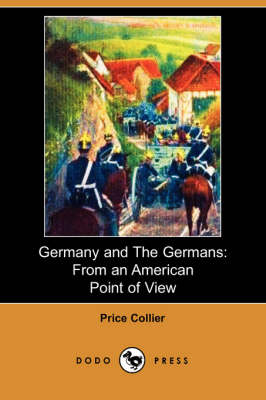 Germany and the Germans: From an American Point of View (Dodo Press) (Paperback)