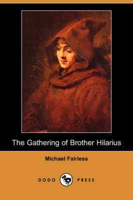 The Gathering of Brother Hilarius (Dodo Press) (Paperback)