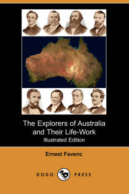 The Explorers of Australia and Their Life-Work (Illustrated Edition) (Paperback)