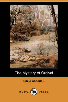 The Mystery of Orcival (Dodo Press) (Paperback)