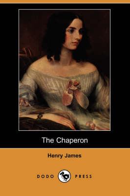The Chaperon (Dodo Press) (Paperback)